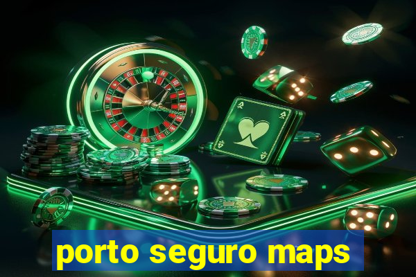 porto seguro maps