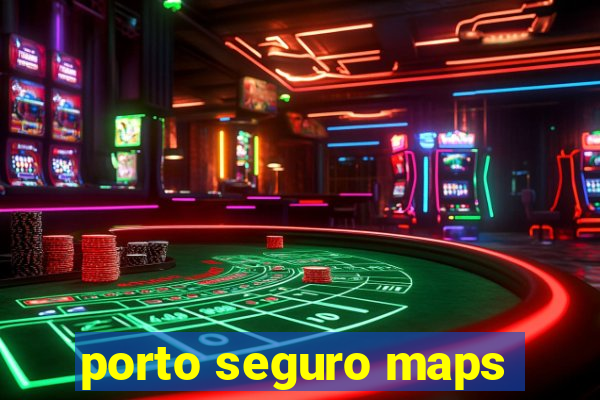 porto seguro maps