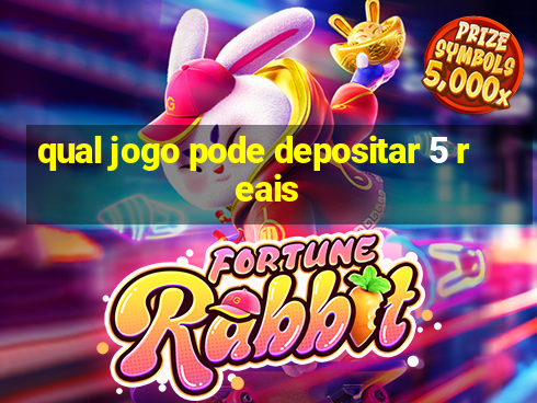 qual jogo pode depositar 5 reais