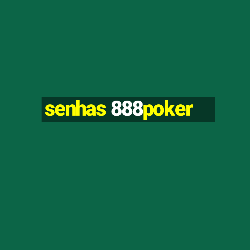 senhas 888poker