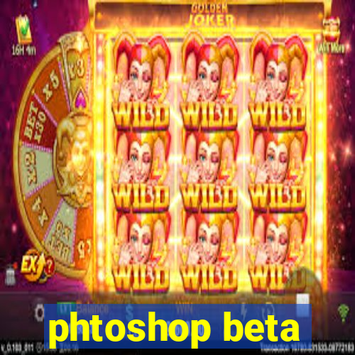 phtoshop beta