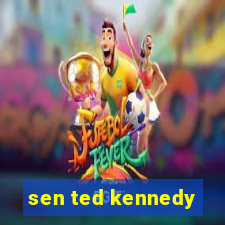 sen ted kennedy