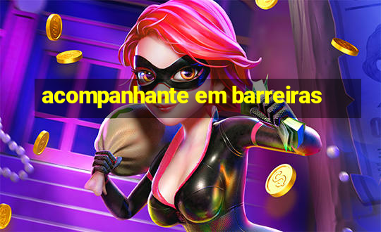 acompanhante em barreiras