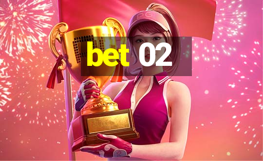 bet 02