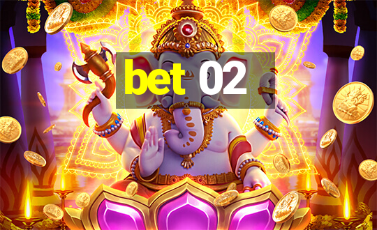 bet 02