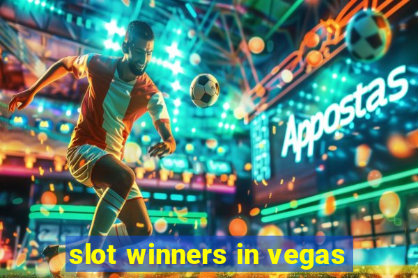 slot winners in vegas