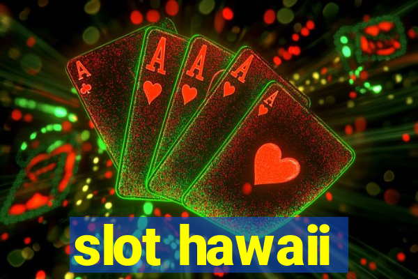 slot hawaii