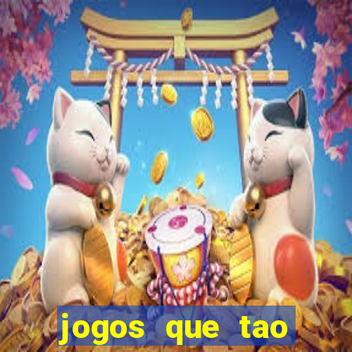 jogos que tao dando dinheiro