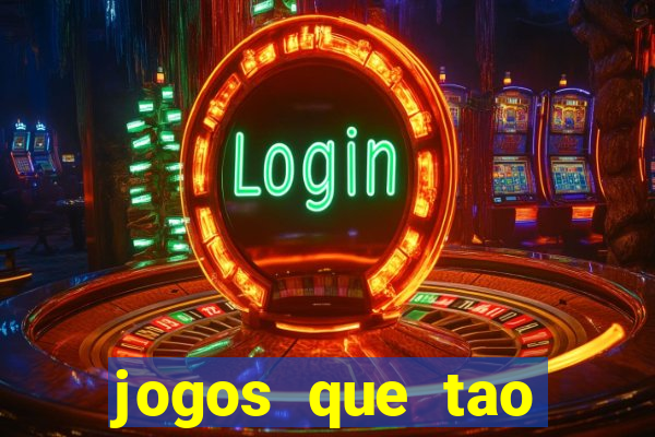 jogos que tao dando dinheiro