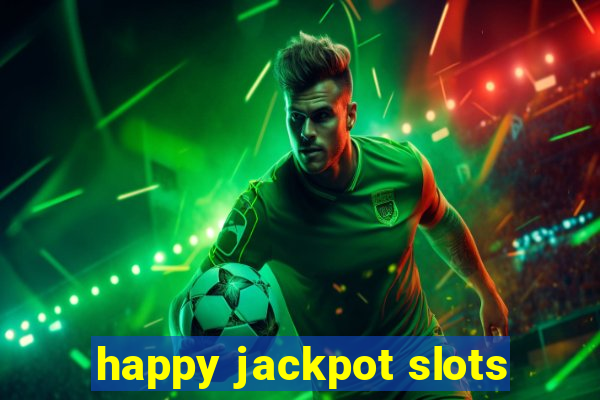 happy jackpot slots