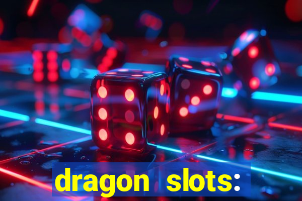 dragon slots: online casino