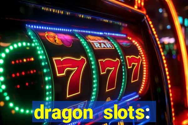 dragon slots: online casino