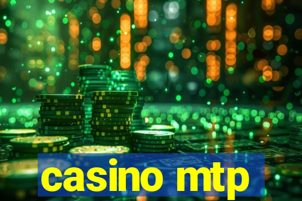 casino mtp