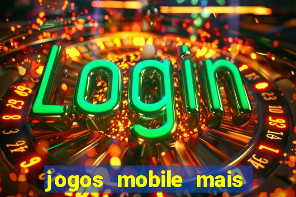 jogos mobile mais jogados do mundo