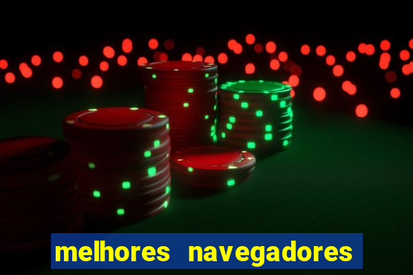 melhores navegadores para jogos