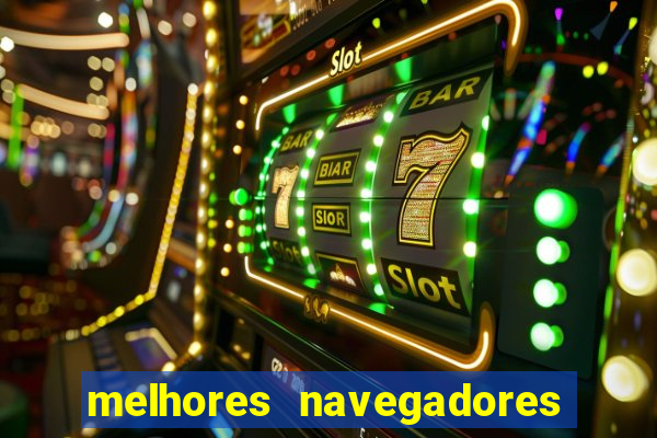 melhores navegadores para jogos