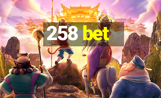 258 bet