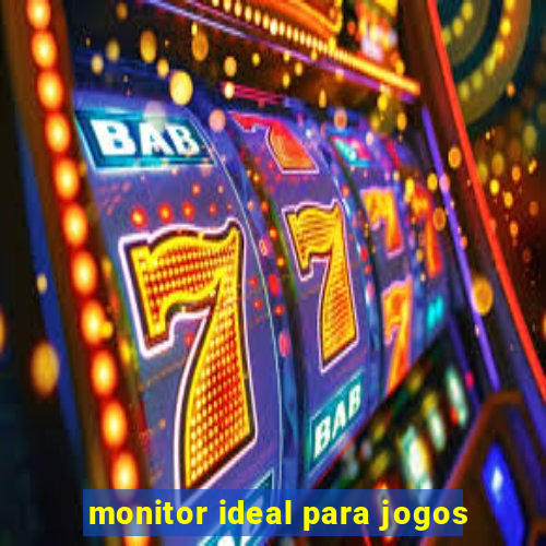 monitor ideal para jogos