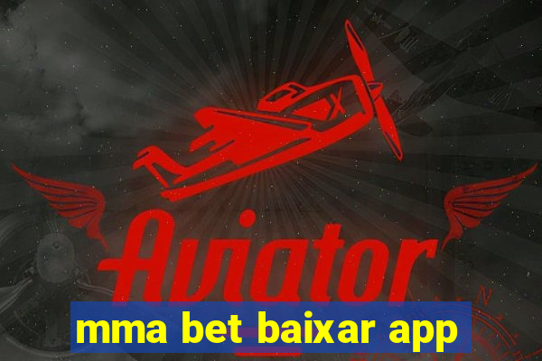 mma bet baixar app