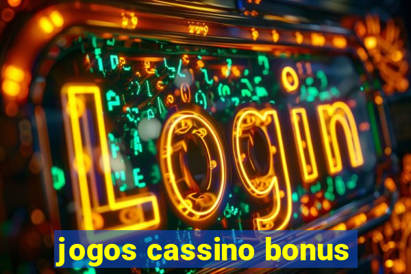 jogos cassino bonus