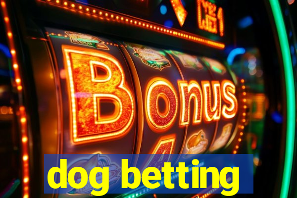 dog betting