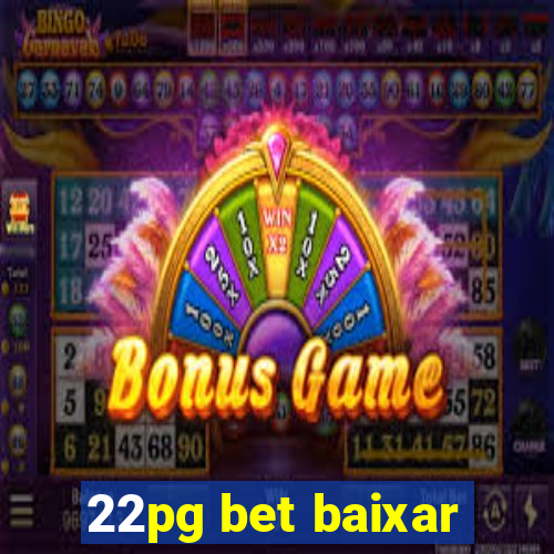 22pg bet baixar