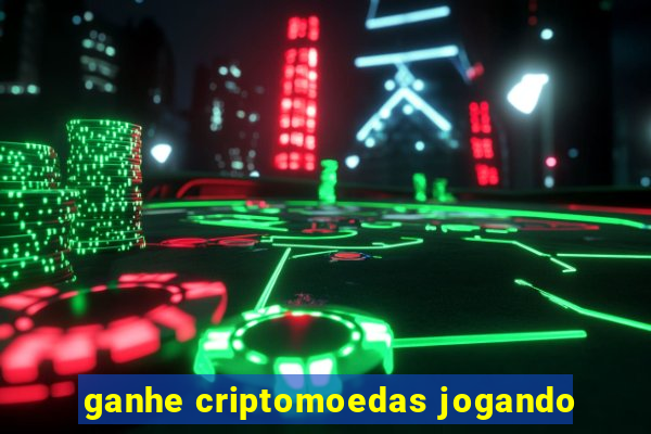 ganhe criptomoedas jogando