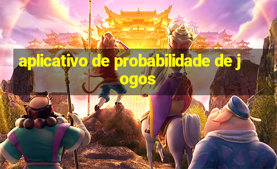 aplicativo de probabilidade de jogos