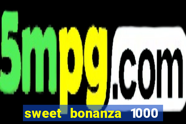 sweet bonanza 1000 demo slot