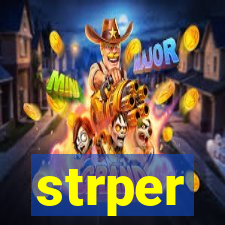 strper