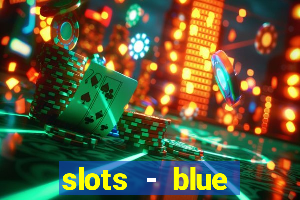 slots - blue diamond casino