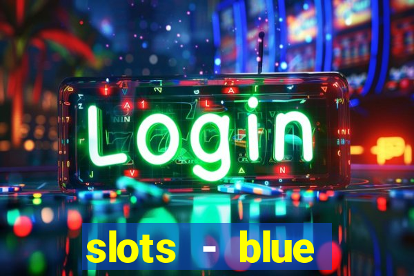 slots - blue diamond casino