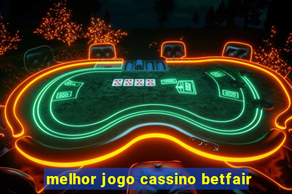 melhor jogo cassino betfair