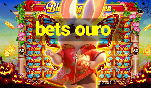 bets ouro