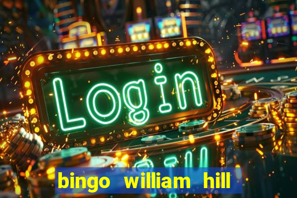 bingo william hill mini lobby