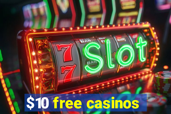 $10 free casinos