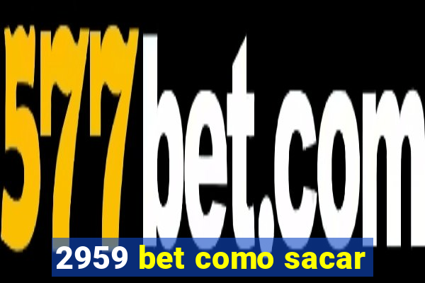 2959 bet como sacar