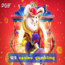 125 casino gambling game online