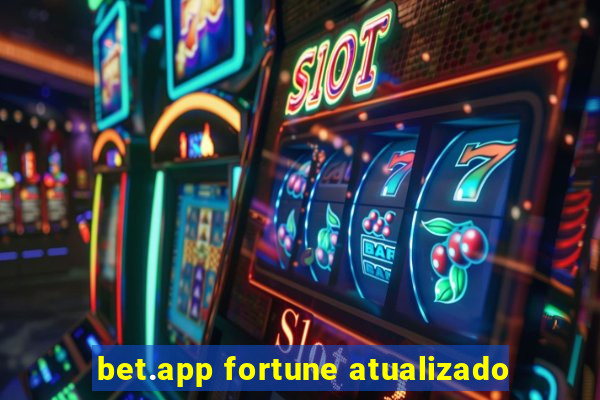 bet.app fortune atualizado