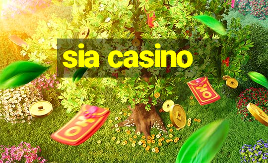 sia casino