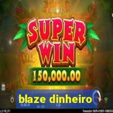 blaze dinheiro