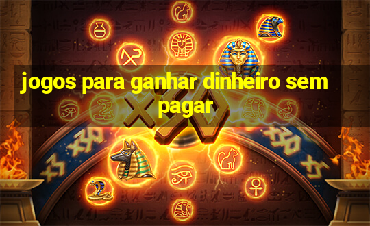 jogos para ganhar dinheiro sem pagar