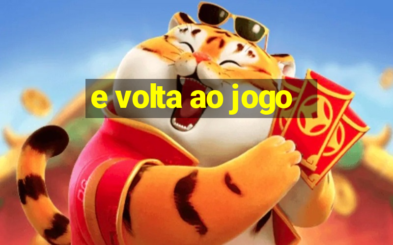 e volta ao jogo