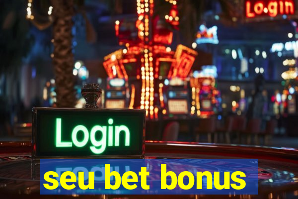 seu bet bonus