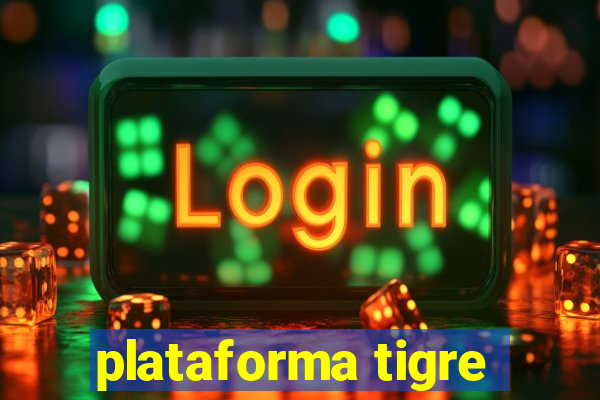 plataforma tigre