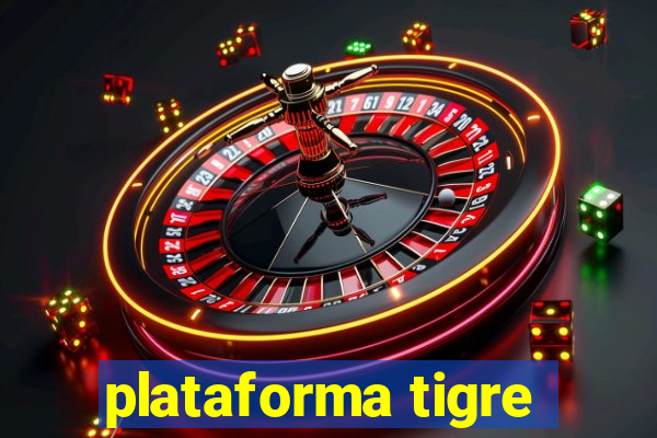 plataforma tigre