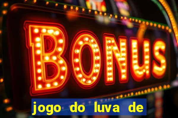 jogo do luva de pedreiro betano