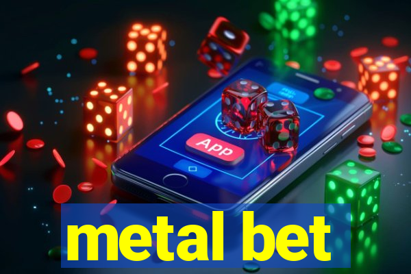 metal bet