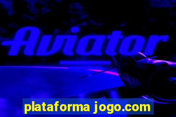 plataforma jogo.com