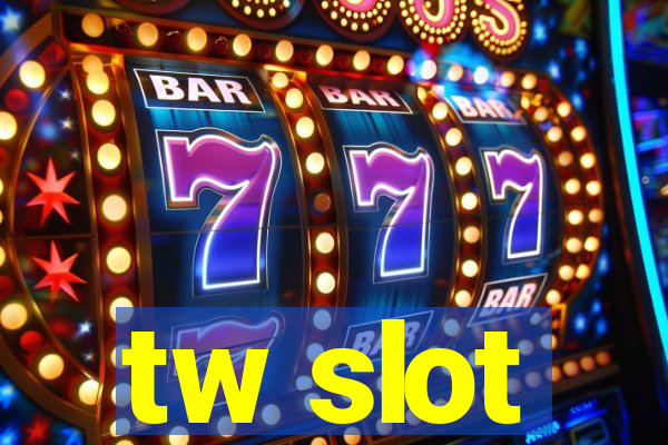 tw slot